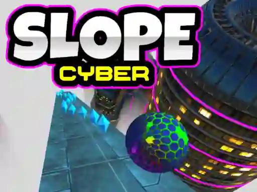 游戏Slope Cyber在线