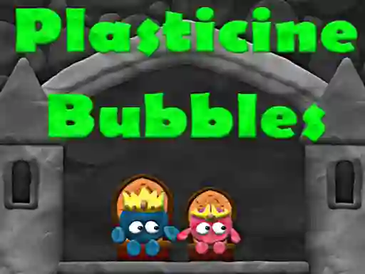 游戏Plasticine Bubbles在线
