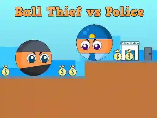 游戏Ball Thief vs Police在线