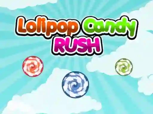 游戏Lolipop Candy Rush在线
