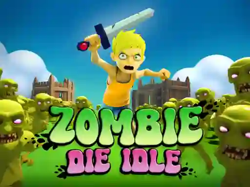 游戏Zombie Die Idle在线