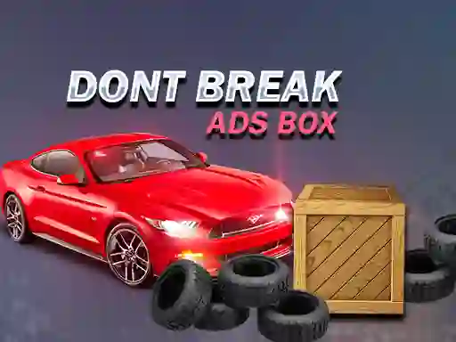 游戏Don't Break Ads Box在线