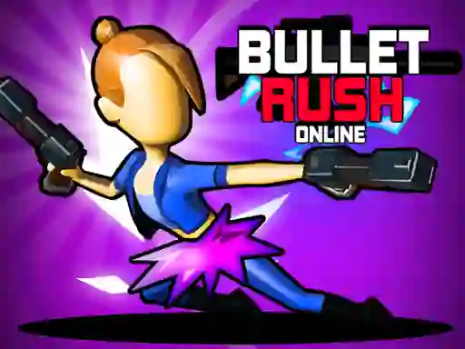 游戏Bullet Rush Online在线