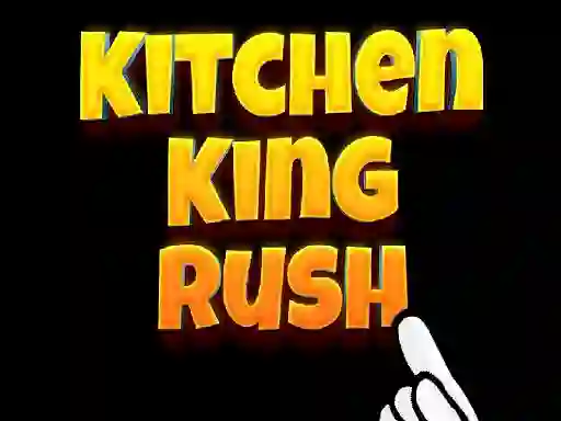 游戏Kitchen King Rush在线
