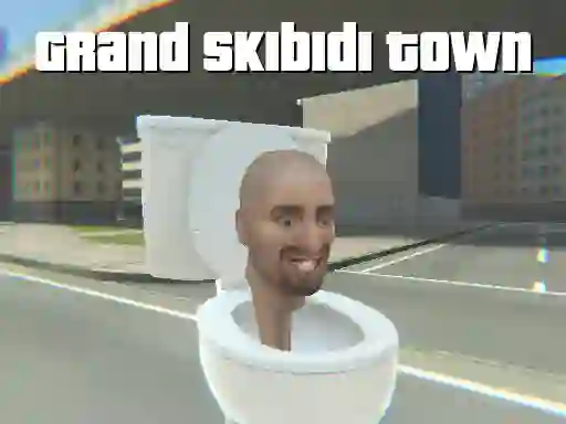 游戏Grand Skibidi Town在线