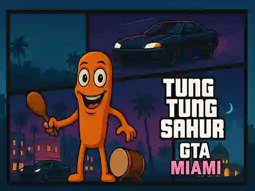 游戏Tung Tung Sahur GTA Miami在线