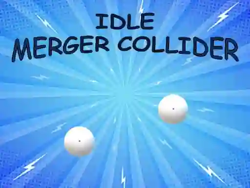 游戏Idle: Merger Collider在线
