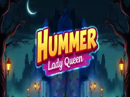 游戏Hummer Lady Queen在线