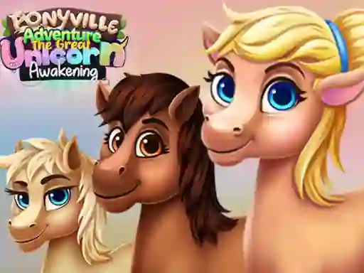 游戏Ponyville Adventure The Great Unicorn Awakening在线