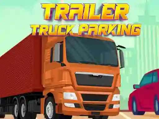 游戏Trailer Truck Parking在线