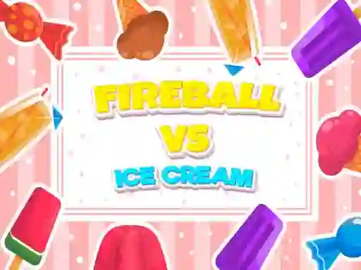 游戏Fireball Vs Ice Cream在线