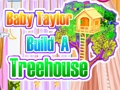 游戏Baby Taylor 建造树屋 在线