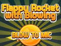 游戏Flappy Rocket 玩着对着麦克风吹气 在线